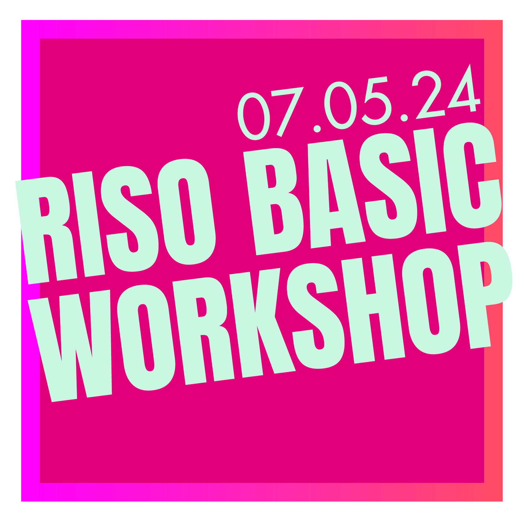 RISO BASIC WORKSHOP 07.05.24